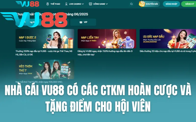 Nhà cái VU88 có các CTKM hoàn cược và tặng điểm cho hội viên